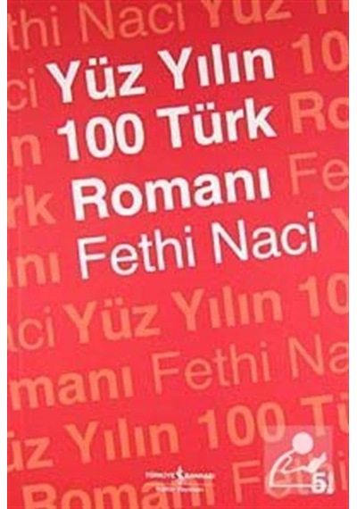 Yüz Yılın 100 Türk Romanı / Fethi Naci