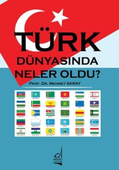 Türk Dünyasında Neler Oldu  -  Mehmet Saray  -  Boğaziçi Yayınları