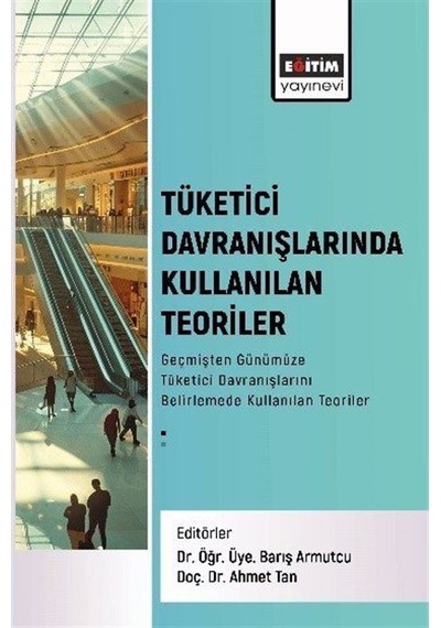 Tüketici Davranışlarında Kullanılan Teoriler / Kolektif