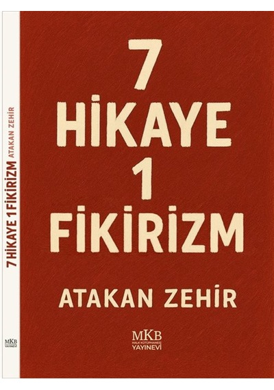 7 Hikaye 1 Fikirizm / Atakan Zehir