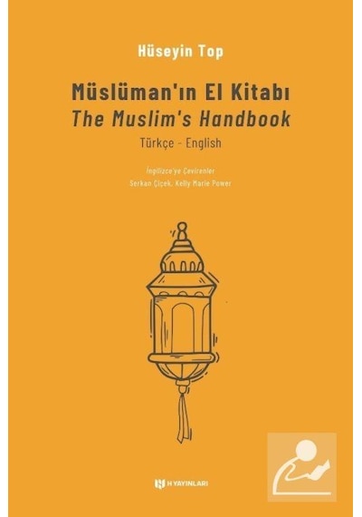 Müslüman'ın El Kitabı - Hüseyin Top - H Yayınları