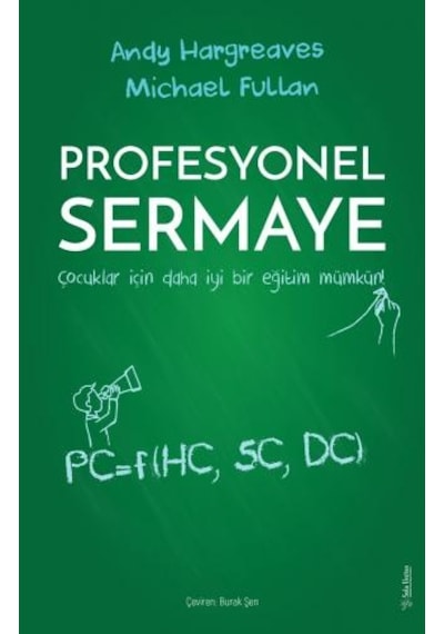 Profesyonel Sermaye - Çocuklar için daha iyi bir eğitim mümkün! - Andy Hargreaves - Sola Unitas