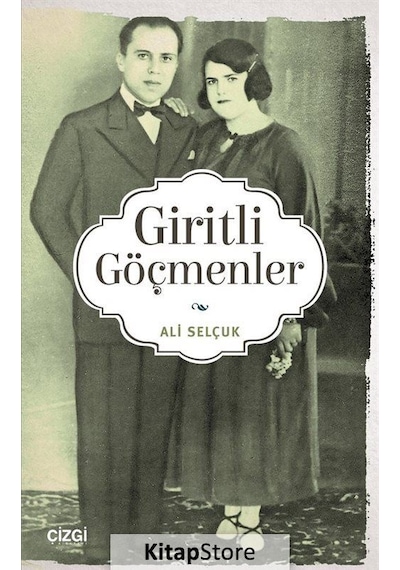 Giritli Göçmenler - Ali Selçuk - Çizgi Kitabevi