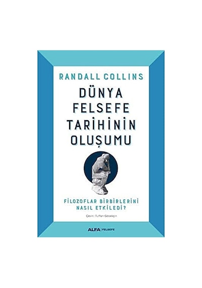Dünya Felsefe Tarihinin Oluşumu Ciltli : Filozoflar Birbirlerini Nasıl Etkiledi Sku: Smgstk72db998699