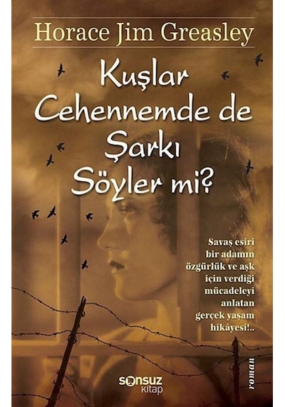 Kuşlar Cehennemde De Şarkı Söyler mi? - Horace Jim Greasley - Sonsuz Kitap