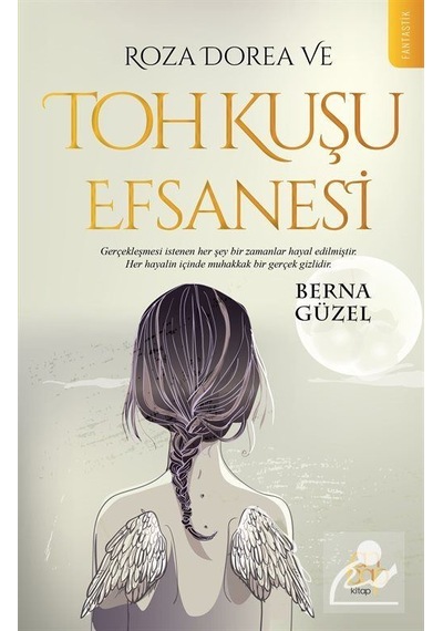 Roza Dorea ve Toh Kuşu Efsanesi - Berna Güzel - Ahbap Kitap