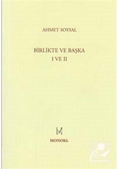 Birlikte ve Başka 1-2 - Ahmet Soysal - Monokl