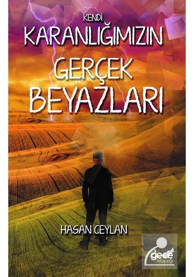 Kendi Karanlığımızın Gerçek Beyazları / Hasan Ceylan