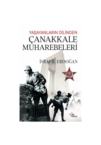 Yaşayanların Dilinden Çanakkale Muharebeleri