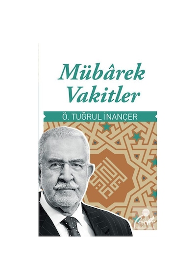 Mübarek Vakitler / Ömer Tuğrul İnançer 9786055215668