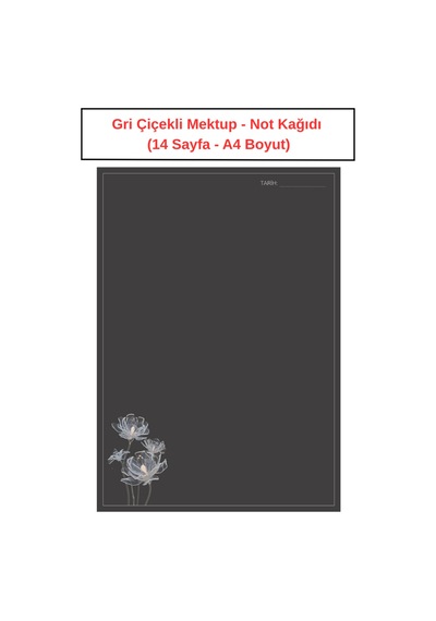 Gri Çiçekli Mektup Not Kağıdı 14 Sayfa A4 Boyut