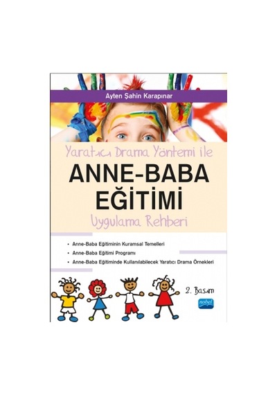 Yaratıcı Drama Yöntemi İle Anne Baba Eğitimi Uygulama Rehberliği  - Ayten Şahin  - Nobel Akademik Yayıncılık