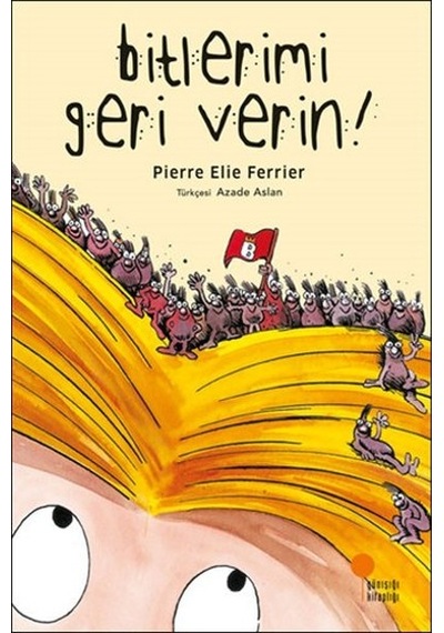 Bitlerimi Geri Verin! - Pierre Elie Ferrier - Günışığı Kitaplığı