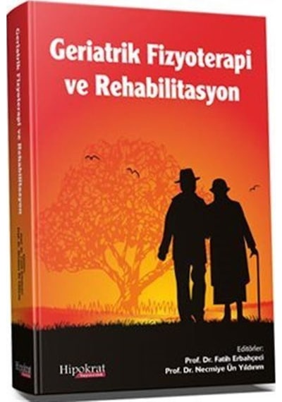 Geriatrik Fizyoterapi ve Rehabilitasyon / Prof. Dr. Fatih Erba...