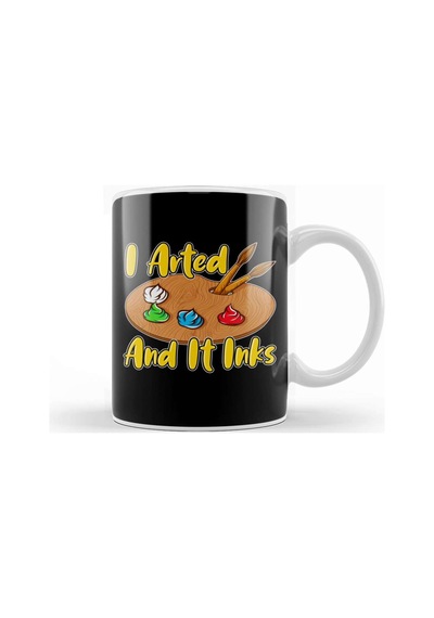 Funny I Arted And It Inks Artist Joke Painting Pun Kupa Bardak Porselen Karışık