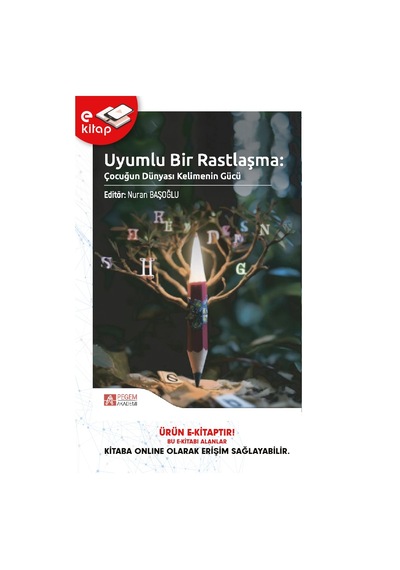 Uyumlu Bir Rastlaşma: Çocuğun Dünyası Kelimenin Gücü E-kitap