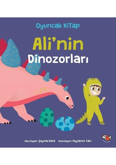 Ali'nin Dinozorları - Şeyma Kara - Uçan Kitap