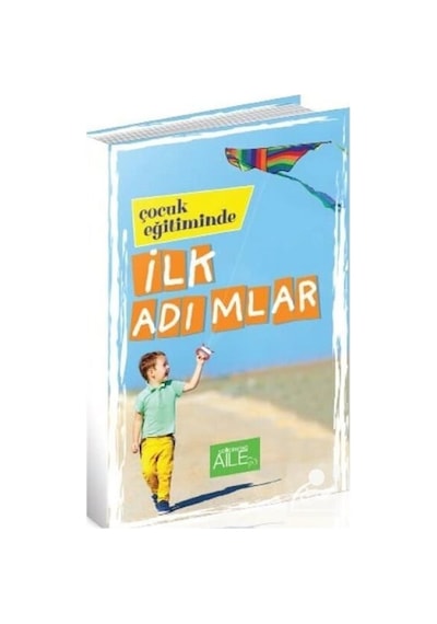 Çocuk Eğitiminde İlk Adımlar - Derya Şahin - Semerkand Aile Yayınları