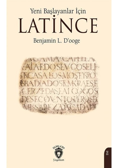 Yeni Başlayanlar İçin Latince / Benjamin L. D'ooge
