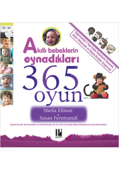 Akıllı Bebeklerin Oynadıkları 365 Oyun - Sheila Ellison -  Susan Ferninandi - Pozitif Yayıncılık