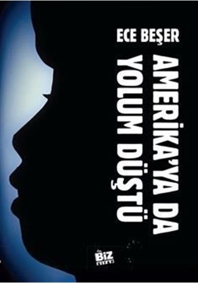 Amerika'ya Da Yolum Düştü / Ece Beşer