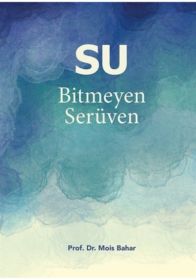 Su - Bitmeyen Serüven - Mois Bahar - Logos Tıp Yayıncılık