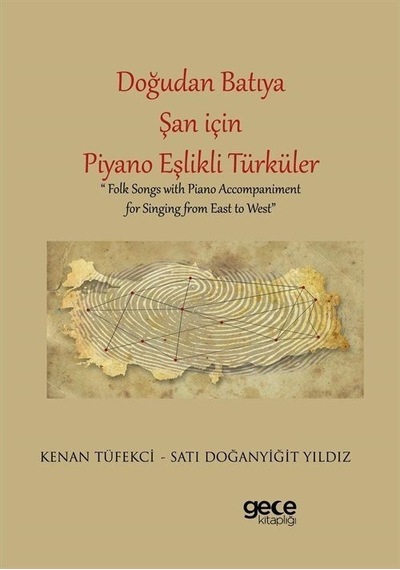 Doğudan Batıya Şan İçin Piyano Eşlikli Türküler - Folk Songs With Piano Accompaniment For Sin For Singing from East Müzik 46689997