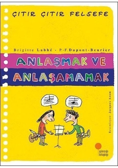 Günışığı Yayınları Anlaşmak Ve Anlaşamamak - Çıtır Çıtır Felsefe