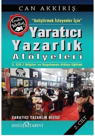 Geliştirmek İsteyenler İçin Yaratıcı Yazarlık Atölyeleri - Can Akkiriş - Doğu Kitabevi