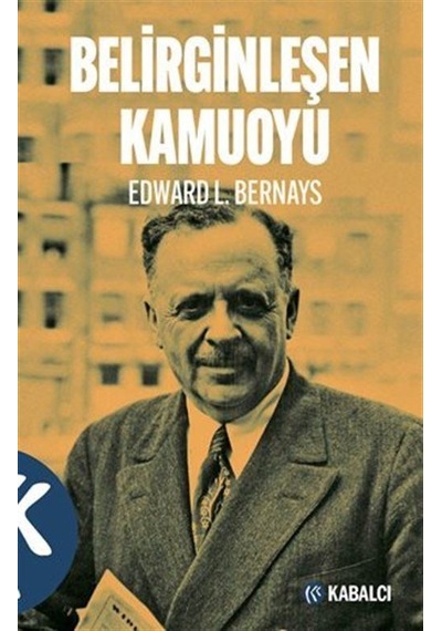 Belirginleşen Kamuoyu - Edward L. Bernays - Kabalcı Yayınevi
