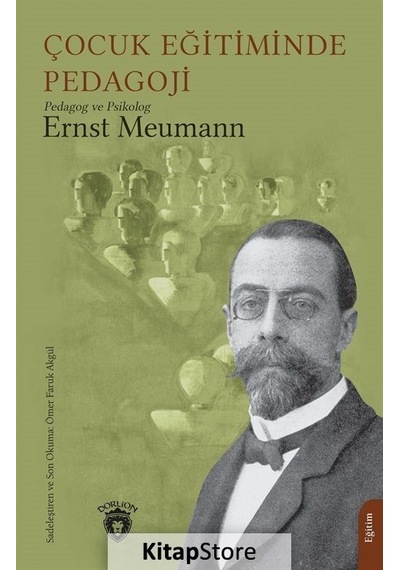 Çocuk Eğitiminde Pedagoji - Ernst Meumann - Dorlion Yayınevi