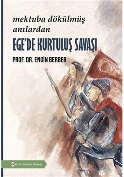 Ege'de Kurtuluş Savaşı - Engin Berber - Bilim ve Gelecek