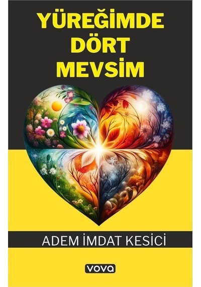 Yüreğimde Dört Mevsim - Adem İmdat Kesici - Vova Yayınları