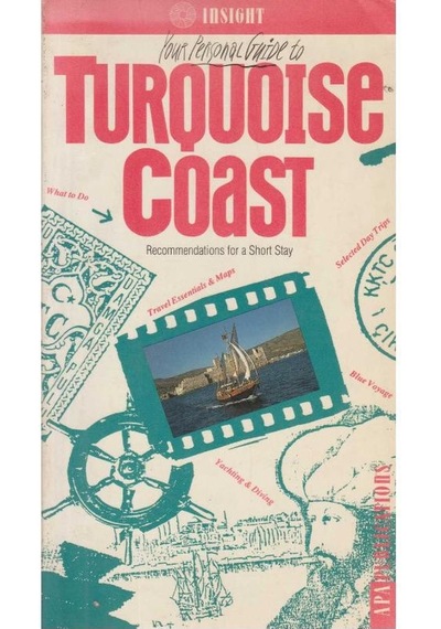 Insight Your Personal Guide To Turquoise Coast - Recommendations For A Short Stay