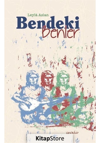Bendeki Benler - Leyla Aslan - Cevahir Yayınları