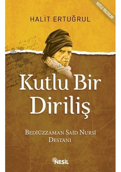 Kutlu Bir Diriliş Bediüzzaman Said Nursi Destanı - Halit Ertuğrul