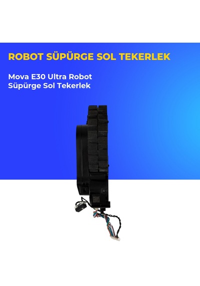 Mova E30 Ultra Robot Süpürge Sol Tekerlek