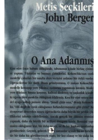 O Ana Adanmış - John Berger - Metis Yayınları