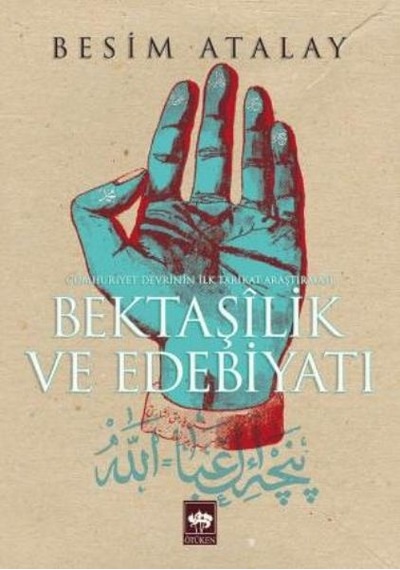 Bektaşilik Ve Edebiyat Cumhuriyet Devrinin İlk Tarikat Araştırması