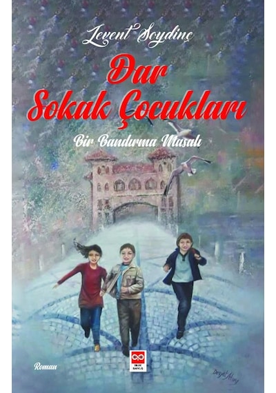 Dar Sokak Çocukları Bir Bandırma Masalı Levent Soydinç/Levent