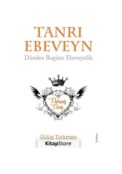 Tanrı Ebeveyn - Dünden Bugüne Ebeveynlik - Gülüş Türkmen - Sola Unitas