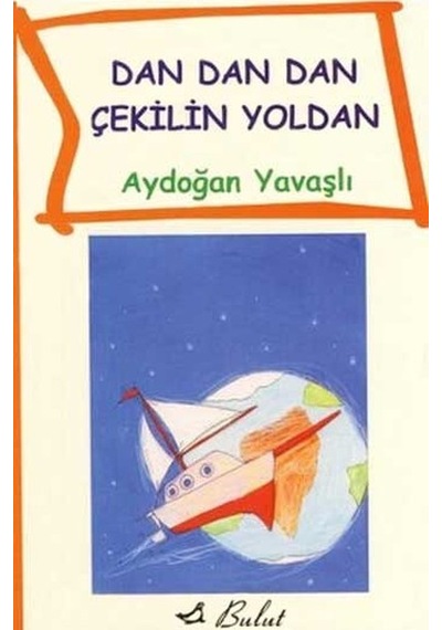 Dan Dan Dan Çekilin Yoldan - Aydoğan Yavaşlı - Bulut Yayınları