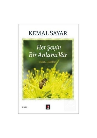 Her Şeyin Bir Anlamı Var / Dr. Kemal Sayar