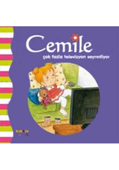 Cemile Çok Fazla Televizyon Seyrediyor- Kaknüs Yayınları