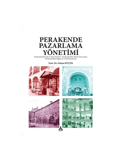Perakende Pazarlama Yönetimi - Sonçağ -akademik Kitaplar - Orhan Küçük & Selçuk Korucuk