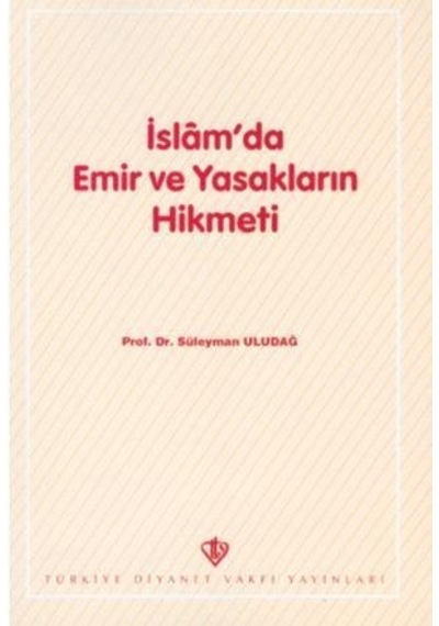 Islam'Da Emir Ve Yasakların Hikmeti Süleyman Uludağ