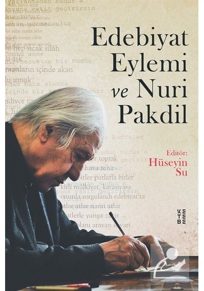 Edebiyat Eylemi ve Nuri Pakdil / Hüseyin Su