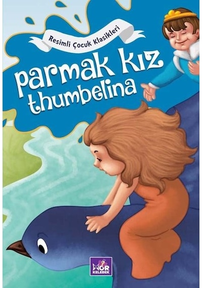Parmak Kız Thumbelina - Resimli Çocuk Klasikleri- Mor Kelebek