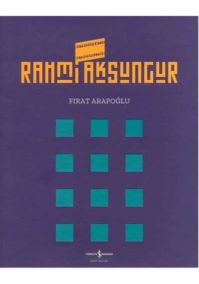 Rahmi Aksungur Retrospektif Retrospective / Kolektif