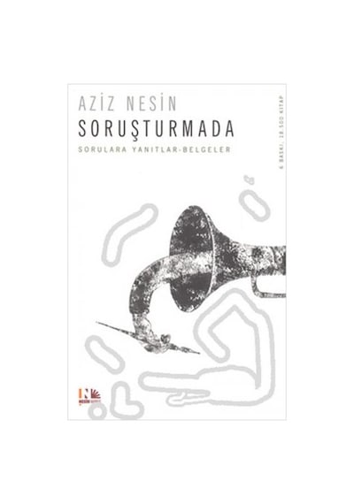 Soruşturmada - Sorulara Yanıtlar Belgeler - Aziz Nesin - Nesin Yayınevi